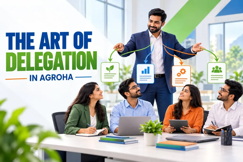 The Art of Delegation in AGROHA